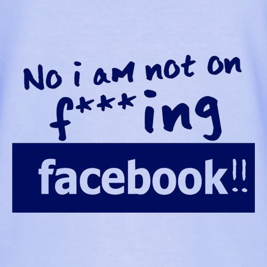 No I Am Not On F***ing Facebook T-Shirts for Kids